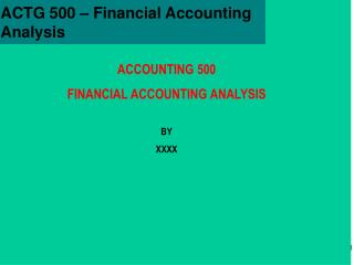 ACTG 500 – Financial Accounting Analysis