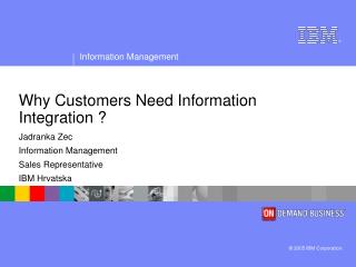 Why Customers Need Information Integration ?