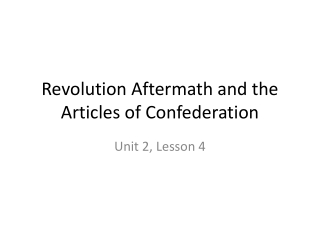 Revolution Aftermath and the Articles of Confederation