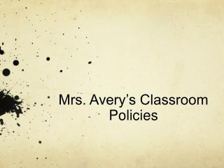 Mrs. Avery’s Classroom Policies