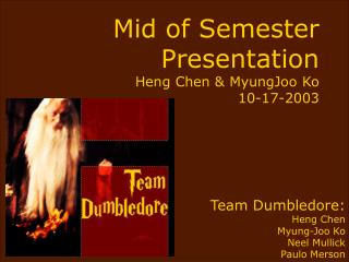 Mid of Semester Presentation Heng Chen &amp; MyungJoo Ko 10-17-2003
