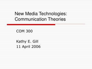 New Media Technologies: Communication Theories