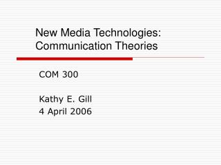 New Media Technologies: Communication Theories