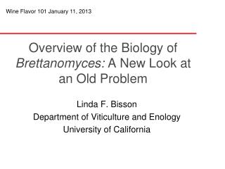 Overview of the Biology of Brettanomyces: A New Look at an Old Problem