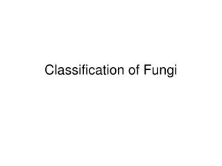 Classification of Fungi