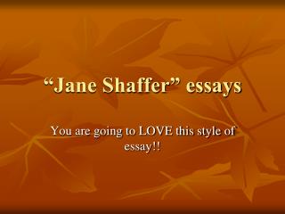 “Jane Shaffer” essays
