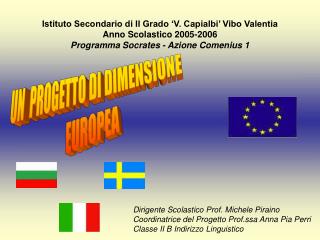 UN PROGETTO DI DIMENSIONE EUROPEA