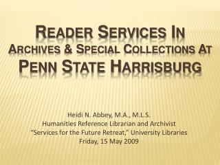 Reader Services In Archives &amp; Special Collections At Penn State Harrisburg