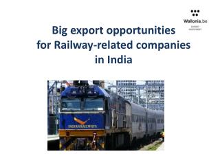 Big export opportunities for Railway-related companies in India