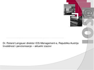 Dr . Roland Lengauer direktor IOS-Menagement-a , Republika Austrija