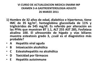 VI CURSO DE ACTUALIZACION MEDICA ENARM INP EXAMEN 3-A GASTROENTEROLOGIA ADULTO 26 MARZO 2011