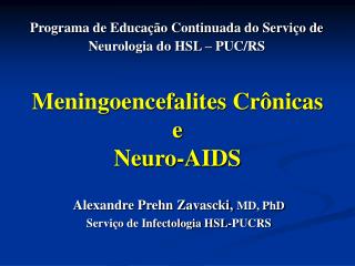Meningoencefalites Crônicas e Neuro-AIDS