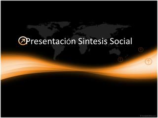 Presentaci Ó n Sintesis Social