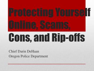 Protecting Yourself Online, Scams, Cons, and Rip-offs