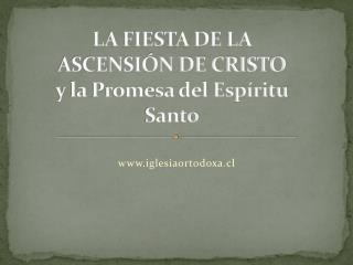 LA FIESTA DE LA ASCENSIÓN DE CRISTO y la Promesa del Espíritu Santo