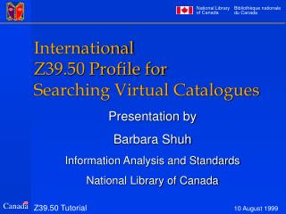 International Z39.50 Profile for Searching Virtual Catalogues