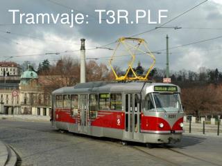 Tramvaje : T3R.PLF