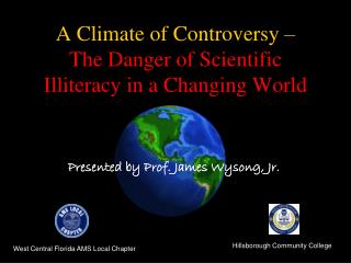 A Climate of Controversy – The Danger of Scientific Illiteracy in a Changing World