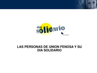 LAS PERSONAS DE UNION FENOSA Y SU DIA SOLIDARIO