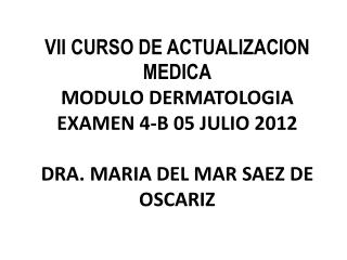 2. La variedad a la que corresponde esta lesión en particular es: a) Esclerodermiforme