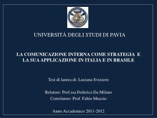 LA COMUNICAZIONE INTERNA COME STRATEGIA E LA SUA APPLICAZIONE IN ITALIA E IN BRASILE