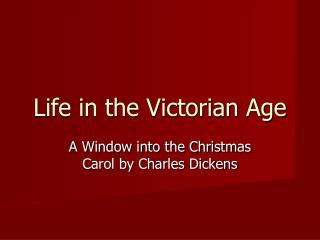 Life in the Victorian Age