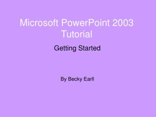 Microsoft PowerPoint 2003 Tutorial