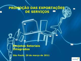 PROMOÇÃO DAS EXPORTAÇÕES DE SERVIÇOS