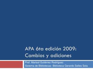 APA 6ta edición 2009: Cambios y adiciones