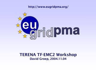 TERENA TF-EMC2 Workshop David Groep, 2004.11.04