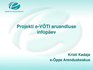 Projekti e-VÕTI aruandluse infopäev