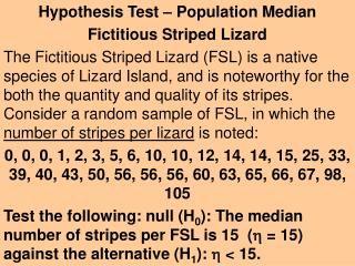 Hypothesis Test – Population Median Fictitious Striped Lizard