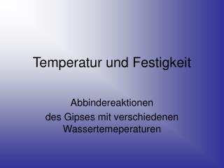 Temperatur und Festigkeit