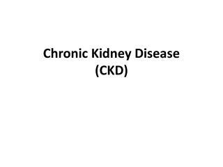 Chronic Kidney Disease (CKD)