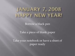 January 7, 2008 Happy New year!