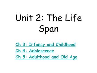 Unit 2: The Life Span