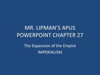 MR. LIPMAN’S APUS POWERPOINT CHAPTER 27