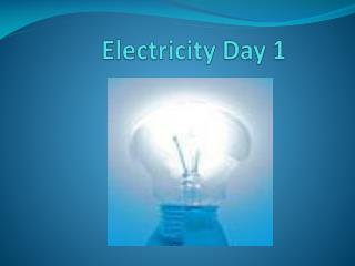Electricity Day 1