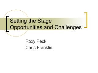 Setting the Stage Opportunities and Challenges