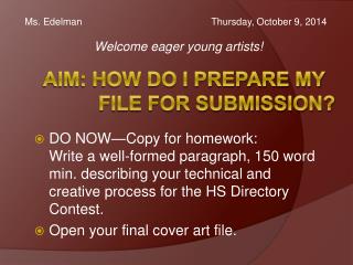 AIM: How do I prepare my file for submission?