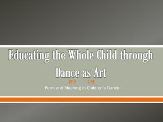 Educating the Whole Child through Dance as Art