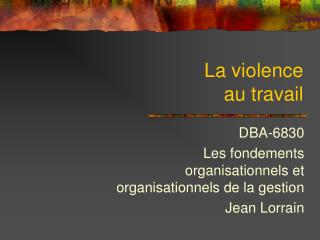 La violence au travail