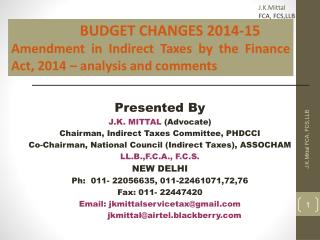 Presented By J.K. MITTAL (Advocate) Chairman, Indirect Taxes Committee, PHDCCI