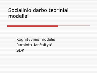 Socialinio darbo teoriniai modeliai