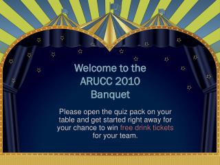 Welcome to the ARUCC 2010 Banquet