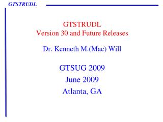 GTSTRUDL Version 30 and Future Releases