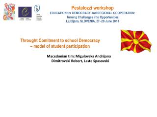 Throught Comitment to school Democracy – model of student participation