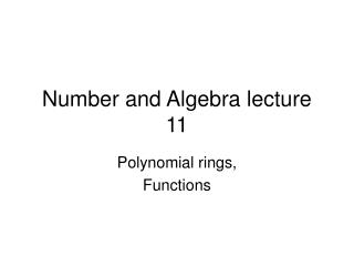 Number and Algebra lecture 11