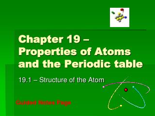 Chapter 19 – Properties of Atoms and the Periodic table