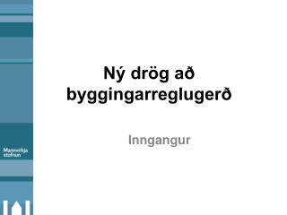 Ný drög að byggingarreglugerð